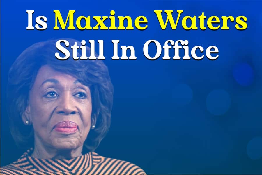 Is Maxine Waters Still in Office