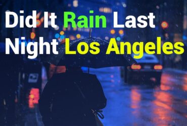 Did It Rain Last Night in Los Angeles