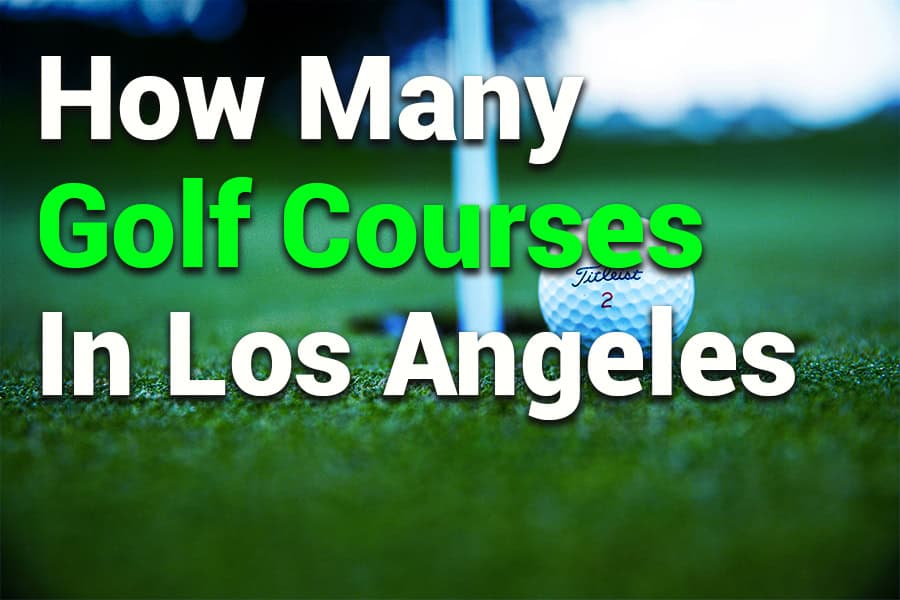 How Many Golf Courses in Los Angeles