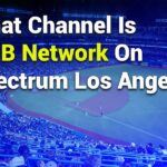 What Channel is MLB Network on Spectrum Los Angeles