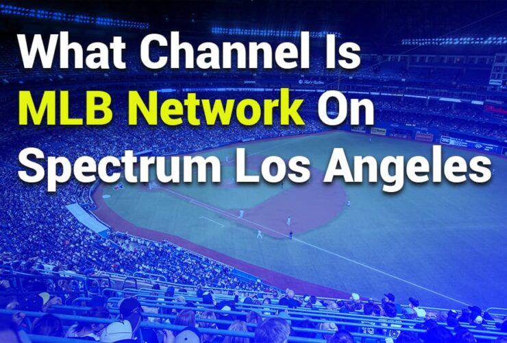 What Channel is MLB Network on Spectrum Los Angeles