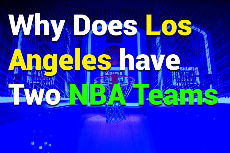 Why Does Los Angeles Have Two NBA Teams