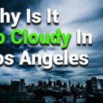 Why is it So Cloudy in Los Angeles