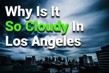 Why is it So Cloudy in Los Angeles