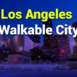 Is Los Angeles a Walkable City