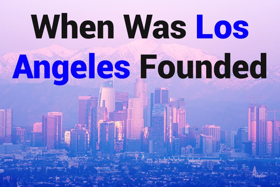 When Was Los Angeles Founded