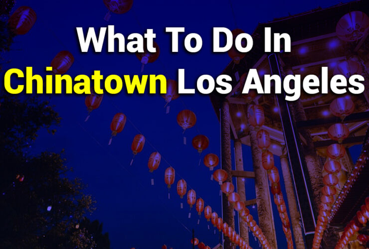 What to Do in Chinatown Los Angeles