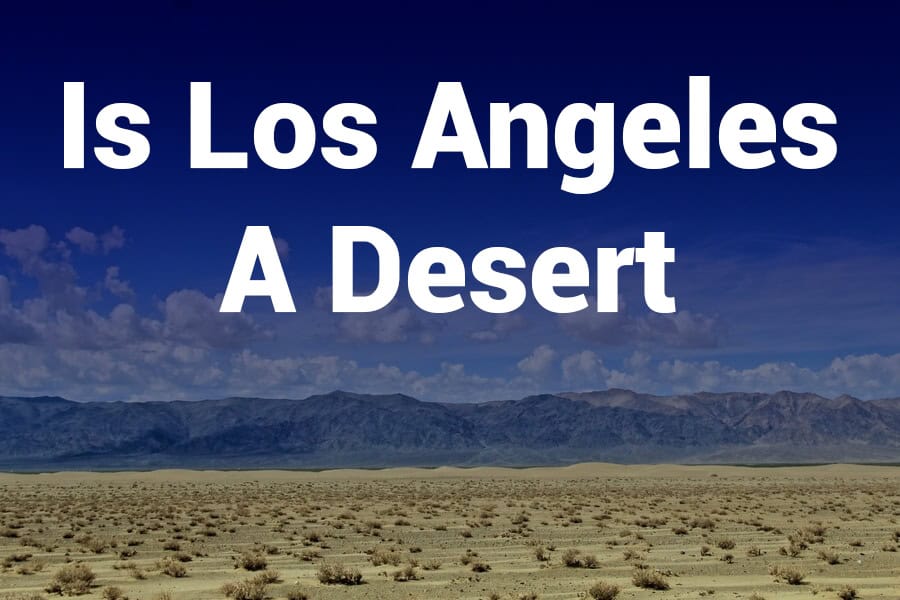 Is Los Angeles a Desert