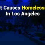 What Causes Homelessness in Los Angeles