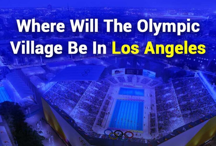 Where Will the Olympic Village Be in Los Angeles