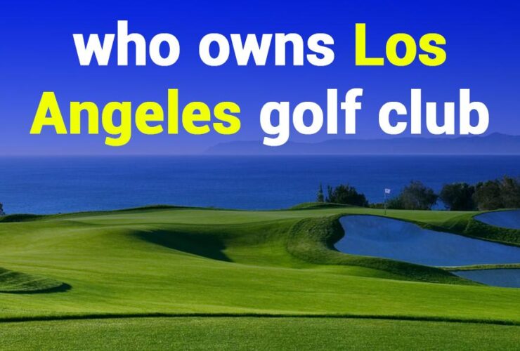 Who Owns Los Angeles Golf Club